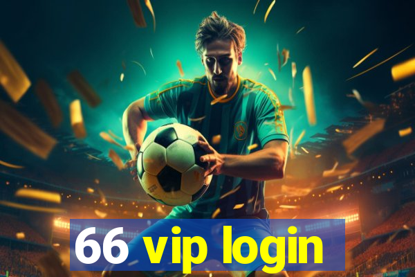 66 vip login